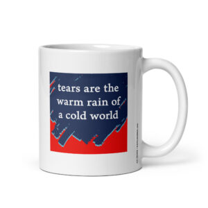 Tears are the Warm Rain ug